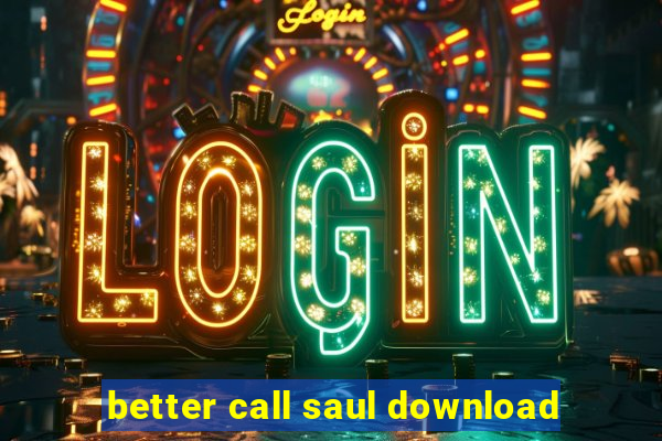 better call saul download